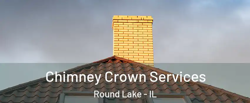  Chimney Crown Services Round Lake - IL