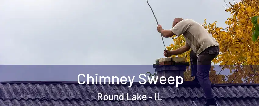  Chimney Sweep Round Lake - IL