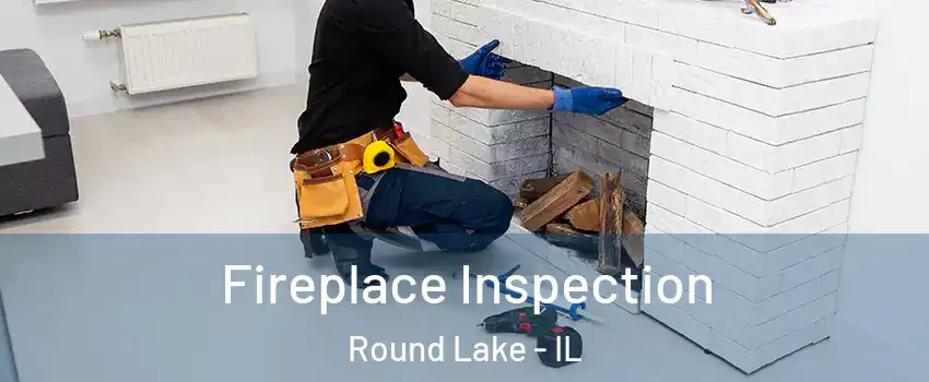  Fireplace Inspection Round Lake - IL