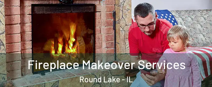  Fireplace Makeover Services Round Lake - IL