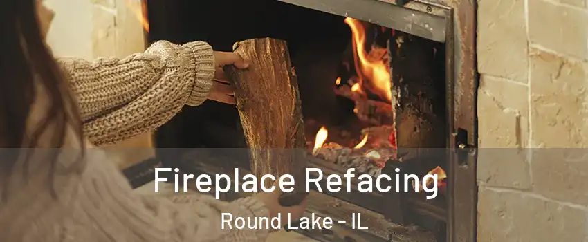  Fireplace Refacing Round Lake - IL