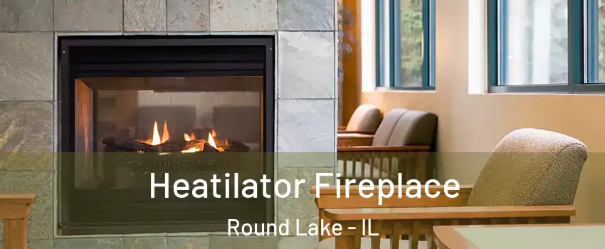  Heatilator Fireplace Round Lake - IL