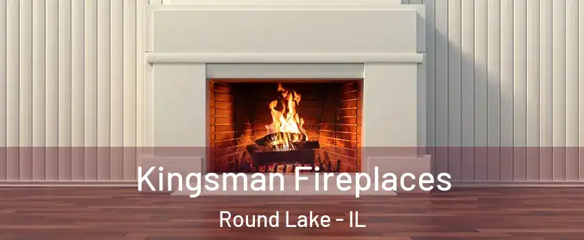  Kingsman Fireplaces Round Lake - IL