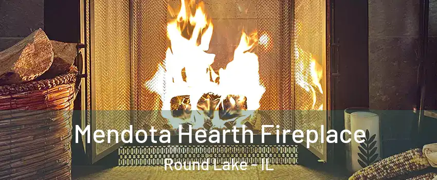  Mendota Hearth Fireplace Round Lake - IL