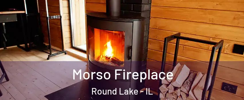  Morso Fireplace Round Lake - IL