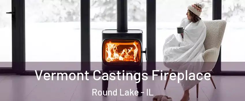  Vermont Castings Fireplace Round Lake - IL